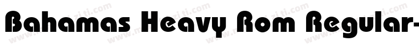 Bahamas Heavy Rom Regular字体转换